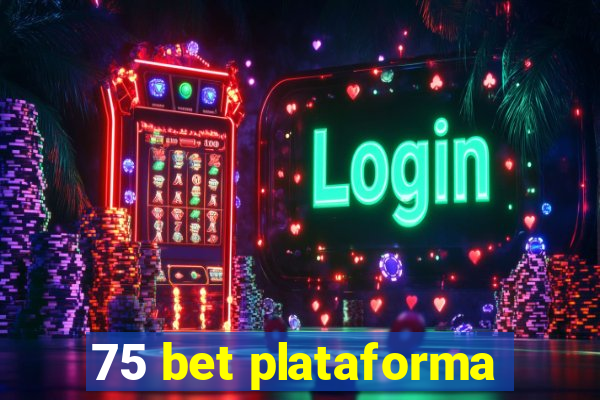 75 bet plataforma